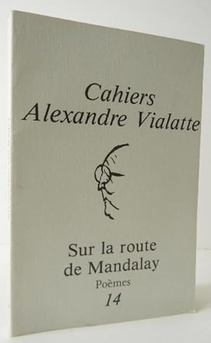 SUR LA ROUTE DE MANDALAY. Poèmes. Cahiers Alexandre Vialatte n°14