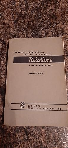 Imagen del vendedor de Personal, Impersonal, and Interpersonal Relations: A Guide for Nurses a la venta por Darby Jones