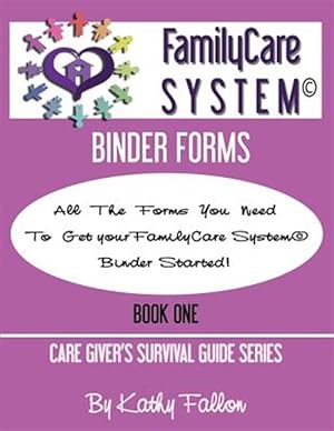 Seller image for Familycare System Binder Forms: Book One of the Care Giver Survival Guide Series for sale by GreatBookPricesUK