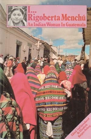 Seller image for I. Rigoberta Menchu_ An Indian Woman in Guatemala for sale by San Francisco Book Company