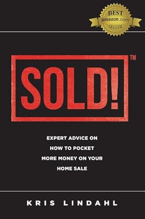 Seller image for Sold! : Expert Advice on How to Pocket More Money on Your Home Sale for sale by GreatBookPricesUK