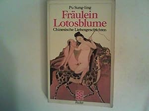 Imagen del vendedor de Frulein Lotosblume. Chinesische Liebesgeschichten. a la venta por ANTIQUARIAT FRDEBUCH Inh.Michael Simon