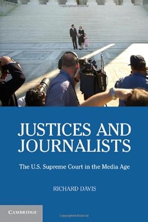 Seller image for Justices and Journalists: The U.S. Supreme Court and the Media by Davis, Richard [Hardcover ] for sale by booksXpress