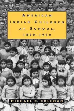 Seller image for American Indian Children at School, 1850-1930 for sale by GreatBookPricesUK