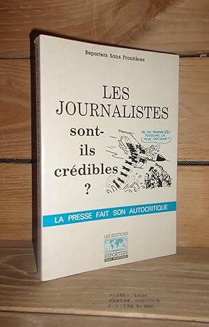 LES JOURNALISTES SONT-ILS CREDIBLES? La presse fait son autocritique : Introduction par Jean-Clau...