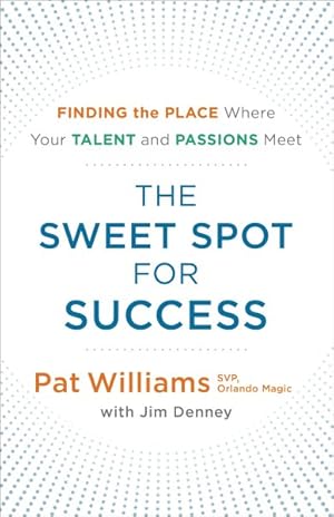 Bild des Verkufers fr Sweet Spot for Success : Finding the Place Where Your Talent and Passions Meet zum Verkauf von GreatBookPricesUK