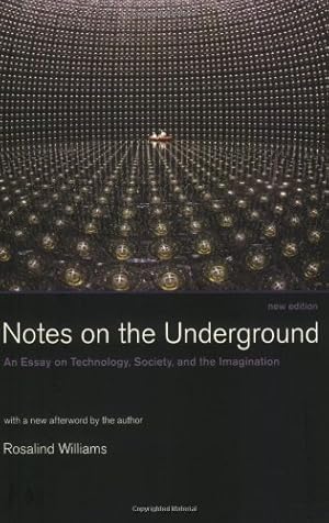 Immagine del venditore per Notes on the Underground (MIT Press): An Essay on Technology, Society, and the Imagination (The MIT Press) by Williams, Rosalind [Paperback ] venduto da booksXpress