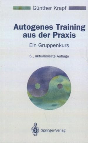 Seller image for Autogenes Training Aus Der Praxis : Ein Gruppenkurs -Language: german for sale by GreatBookPricesUK