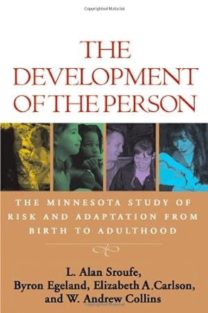 Seller image for The Development of the Person: The Minnesota Study of Risk and Adaptation from Birth to Adulthood by Sroufe, L. Alan, Egeland, Byron, Carlson, Elizabeth A., Collins, W. Andrew [Paperback ] for sale by booksXpress