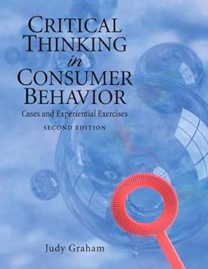Seller image for Critical Thinking in Consumer Behavior: Cases and Experiential Exercises (2nd Edition) by Graham, Judy F. [Paperback ] for sale by booksXpress