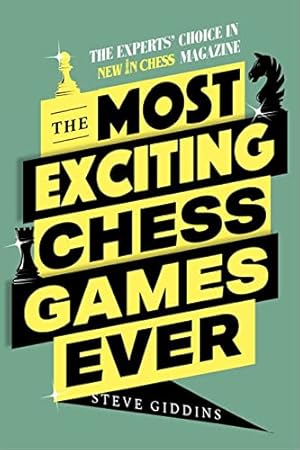 Image du vendeur pour The Most Exciting Chess Games Ever: The Experts' Choice in New In Chess Magazine [Paperback ] mis en vente par booksXpress