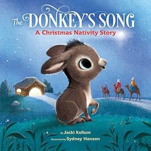 Imagen del vendedor de The Donkey's Song: A Christmas Nativity Story by Kellum, Jacki [Hardcover ] a la venta por booksXpress