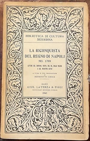 La riconquista del regno di Napoli nel 1799 Lettere del Cardinal Ruffo, del Re, della Regina e de...