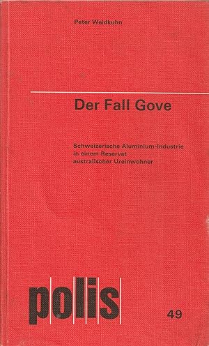 Der Fall Gove. Schweizerische Aluminium-Industrie in einem Reservat australischer Ureinwohner.