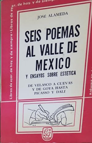 Imagen del vendedor de Seis poemas al Valle de México y ensayos sobre estética a la venta por Librería Alonso Quijano