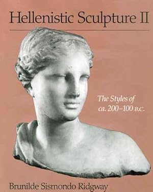 Image du vendeur pour Hellenistic Sculpture II : The Styles of Ca. 200-100 B.C. mis en vente par GreatBookPricesUK