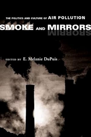 Imagen del vendedor de Smoke and Mirrors : The Politics and Culture of Air Pollution a la venta por GreatBookPricesUK