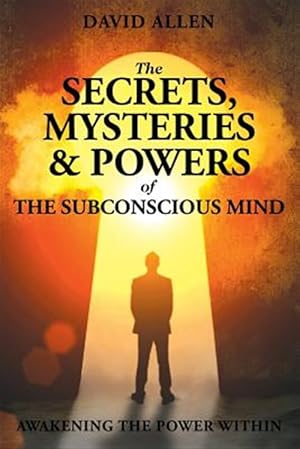 Immagine del venditore per Secrets, Mysteries and Powers of the Subconscious Mind venduto da GreatBookPrices