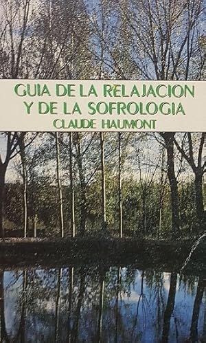 Image du vendeur pour GUIA DE RELAJACION Y SOFROLOGIA. mis en vente par Librera Smile Books