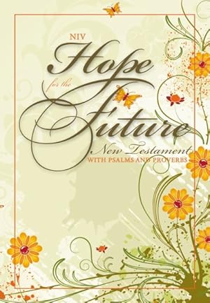 Seller image for Hope for the Future New Testament : New International Version, Crisis Pregnancy, Flowers for sale by GreatBookPrices