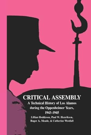 Seller image for Critical Assembly : A Technical History of Los Alamos During the Oppenheimer Years, 1943-1945 for sale by GreatBookPrices
