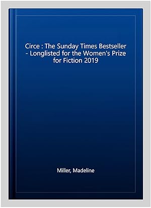 Seller image for Circe : The Sunday Times Bestseller - Longlisted for the Women's Prize for Fiction 2019 for sale by GreatBookPricesUK