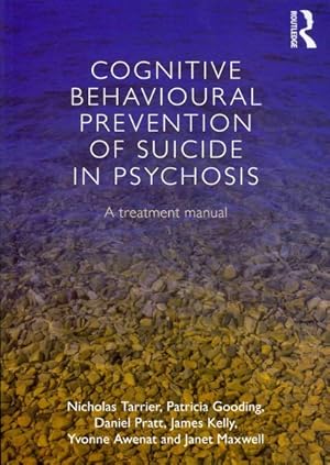 Immagine del venditore per Cognitive Behavioural Prevention of Suicide in Psychosis : A Treatment Manual venduto da GreatBookPrices