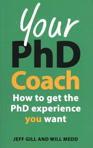 Immagine del venditore per Your PhD Coach : How to Get the PhD Experience You Want venduto da GreatBookPricesUK