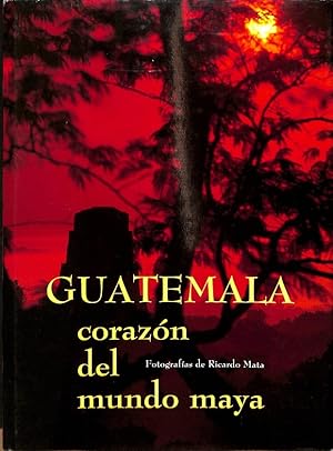 Seller image for GUATEMALA CORAZN DEL MUNDO MAYA. for sale by Librera Smile Books