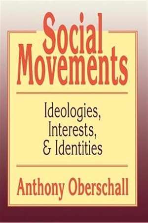 Seller image for Social Movements : Ideologies, Interest, and Identities for sale by GreatBookPrices
