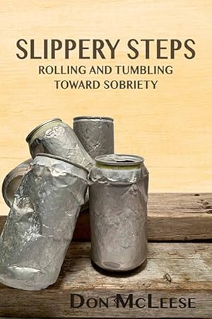 Immagine del venditore per Slippery Steps : Rolling & Tumbling Toward Sobriety venduto da GreatBookPrices