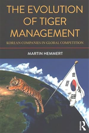 Seller image for Evolution of Tiger Management : Korean Companies in Global Competition for sale by GreatBookPrices