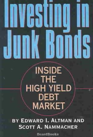 Immagine del venditore per Investing in Junk Bonds : Inside the High Yield Debt Market venduto da GreatBookPricesUK