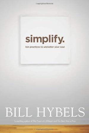 Immagine del venditore per Simplify: Ten Practices to Unclutter Your Soul venduto da Reliant Bookstore