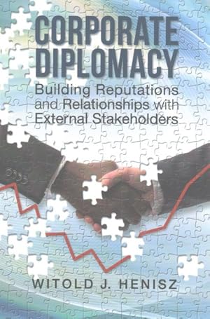 Bild des Verkufers fr Corporate Diplomacy : Building Reputations and Relationships with External Stakeholders zum Verkauf von GreatBookPrices