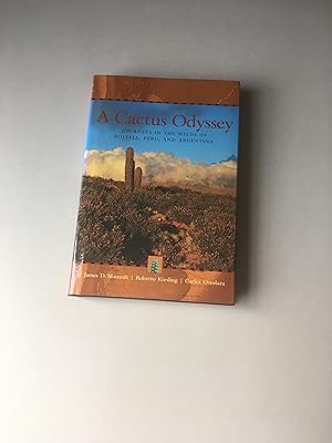 Imagen del vendedor de A Cactus Odyssey. Journeys in the Wilds of Bolivia, Peru, and Argentina. a la venta por T S Hill Books