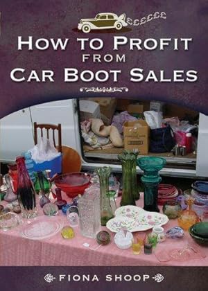 Bild des Verkufers fr How to Profit from Car Boot Sales zum Verkauf von WeBuyBooks