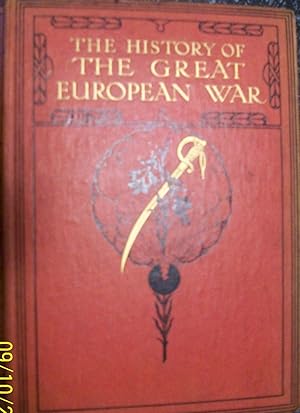 The History Of The Great European War Its Causes And Effects Volume I