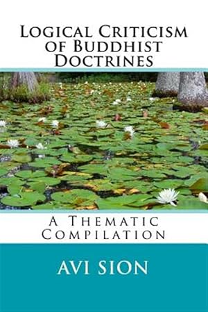 Immagine del venditore per Logical Criticism of Buddhist Doctrines : A Thematic Compilation venduto da GreatBookPrices