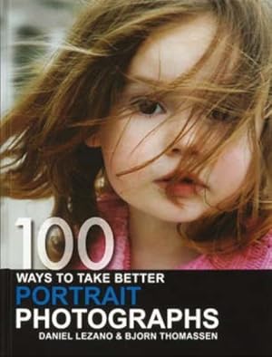 Image du vendeur pour 100 Ways to Take Better Portrait Photographs mis en vente par GreatBookPricesUK