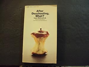 Seller image for After Deschooling, What? pb Ivan Illich 1st Perennial Print 1973 for sale by Joseph M Zunno