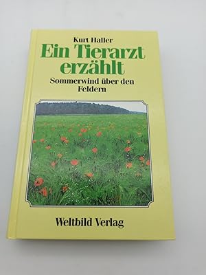 Ein Tierarzt erzählt - Sommerwind über den Feldern