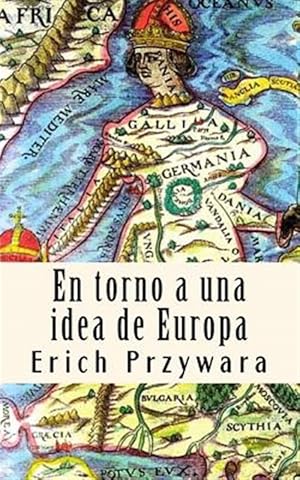 Imagen del vendedor de Erich Przywara : Idea de Europa: La crisis de toda poltica cristiana/ Idea of Europe: The Christian political crisis -Language: spanish a la venta por GreatBookPrices