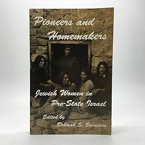 Seller image for PIONEERS AND HOMEMAKERS: JEWISH WOMEN IN PRE-STATE ISRAEL for sale by Any Amount of Books