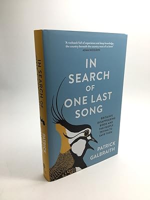 Seller image for IN SEARCH OF ONE LAST SONG: BRITAIN'S DISAPPEARING BIRDS AND THE PEOPLE TRYING TO SAVE THEM for sale by Any Amount of Books