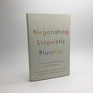 Bild des Verkufers fr NEGOTIATING LINGUISTIC PLURALITY: TRANSLATION AND MULTILINGUALISM IN CANADA AND BEYOND. zum Verkauf von Any Amount of Books