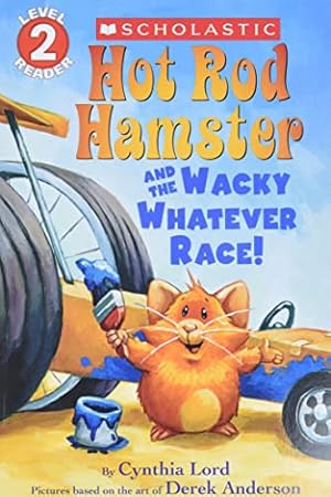 Seller image for Hot Rod Hamster and the Wacky Whatever Race! (Scholastic Reader, Level 2) for sale by Reliant Bookstore