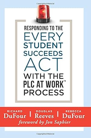 Bild des Verkufers fr Responding to the Every Student Succeeds Act with the PLC at WorkTM Process (Integrating ESSA and Professional Learning Communities) zum Verkauf von Reliant Bookstore