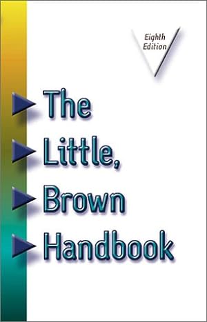 Imagen del vendedor de The Little, Brown Handbook (8th Edition) a la venta por Reliant Bookstore
