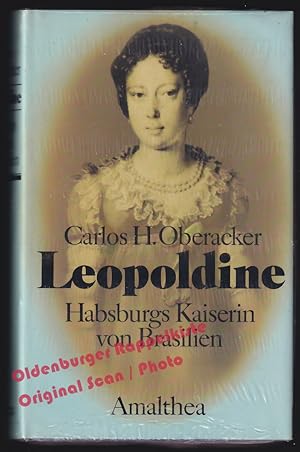 Leopoldine: Habsburgs Kaiserin von Brasilien - Oberacker, Carlos H.